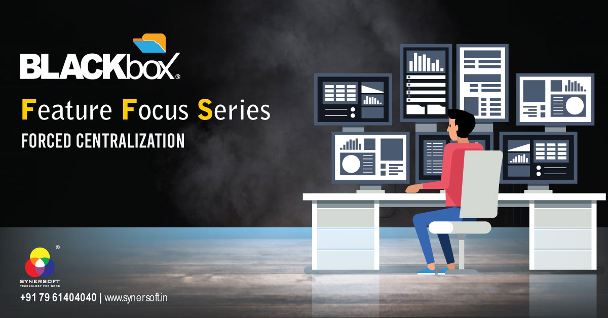 BLACKbox Feature Focus Series – Forced Centralization