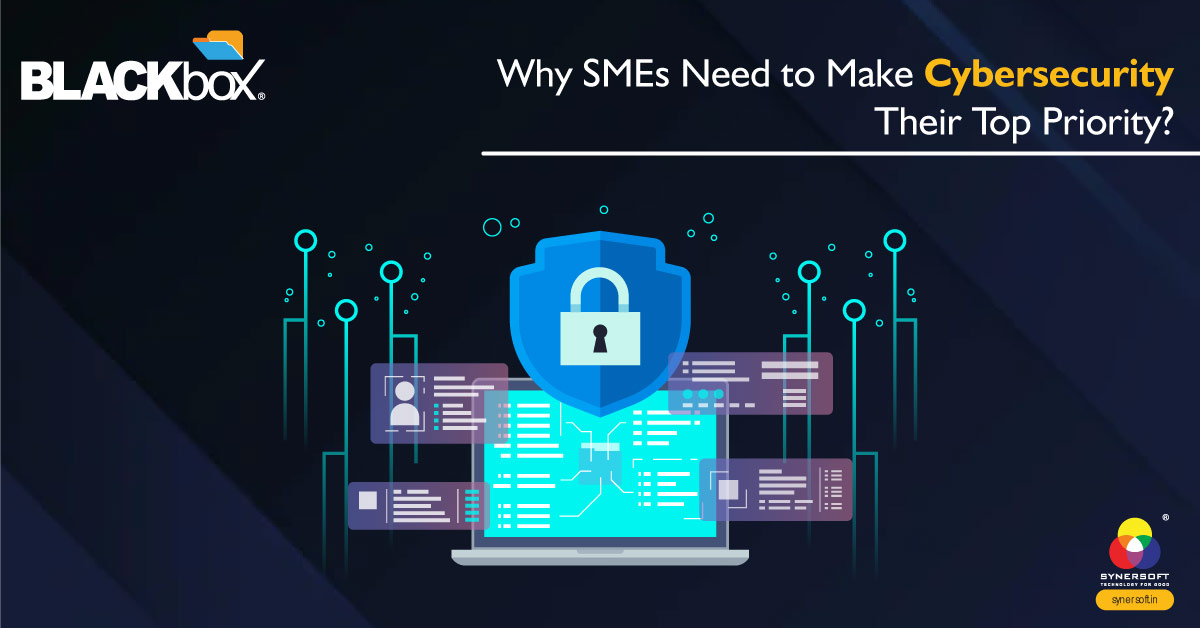 SMEs Need Cybersecurity Their Top Priority